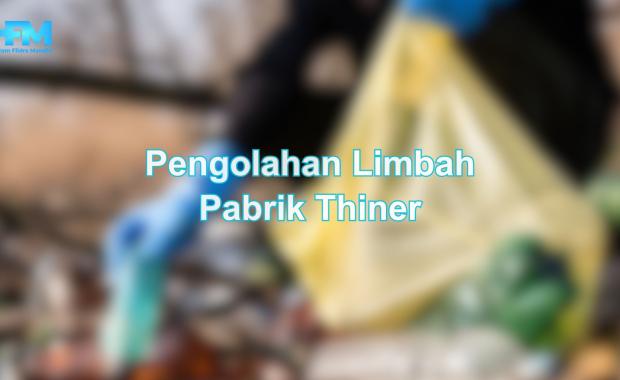 Pengolahan Limbah Pabrik Thiner
